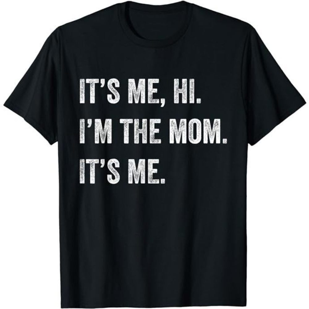 Mothers Day Funny "I am the Mom" T-Shirt